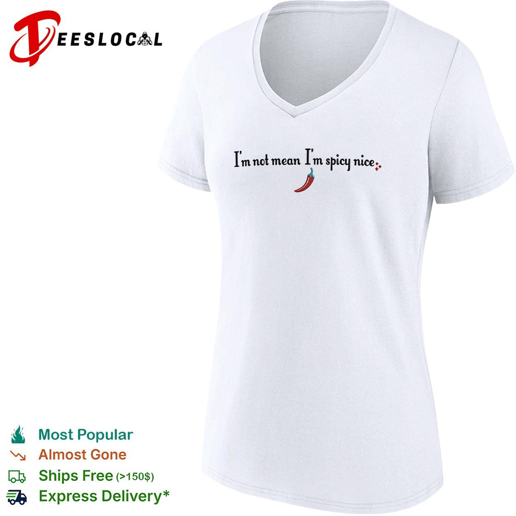 I’m not mean I’m spicy nice chili pepper shirt