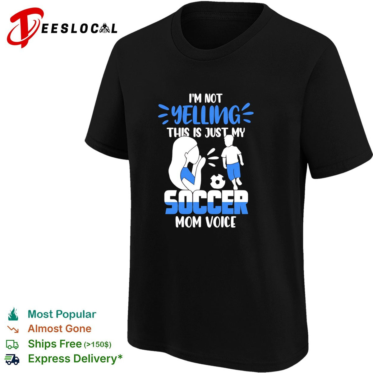 I’m not yelling this is just my soccer mom voice shirt