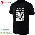 I’m pretty much an awful and horny piece of trash bold white lettering shirt
