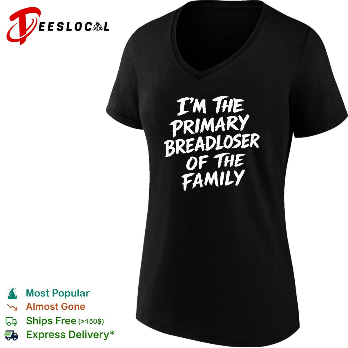I’m the primary breadloser of the family bold typography shirt