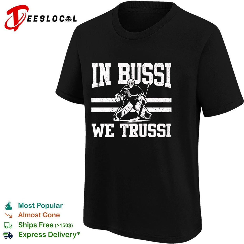 In Bussi we Trussi Filip Gustavsson Minnesota Wild NHL hockey shirt