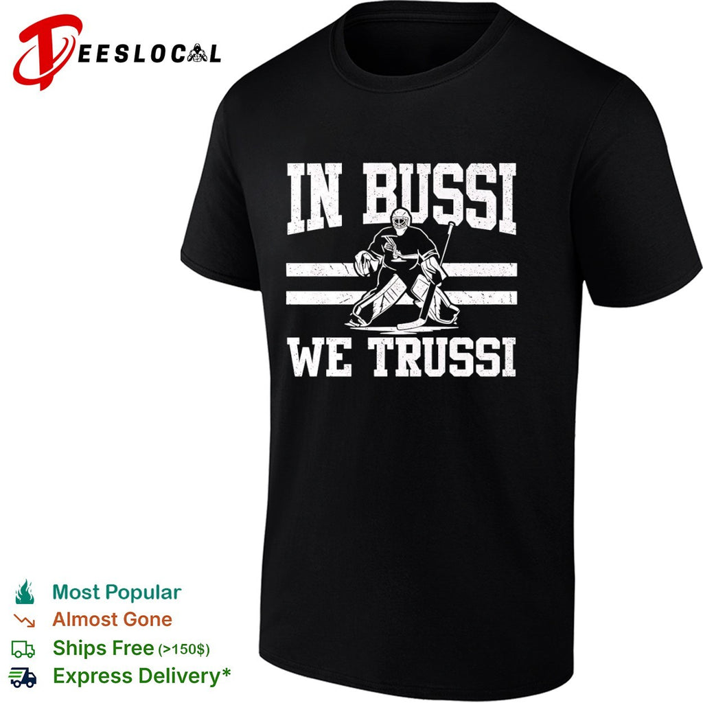 In Bussi we Trussi Filip Gustavsson Minnesota Wild NHL hockey shirt