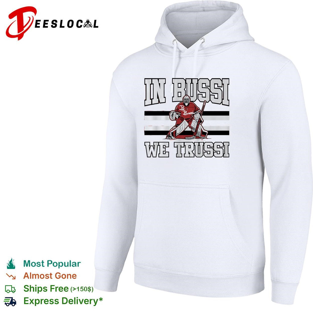 In Bussi we trussi hockey goalie B. Bussi jersey bold shirt