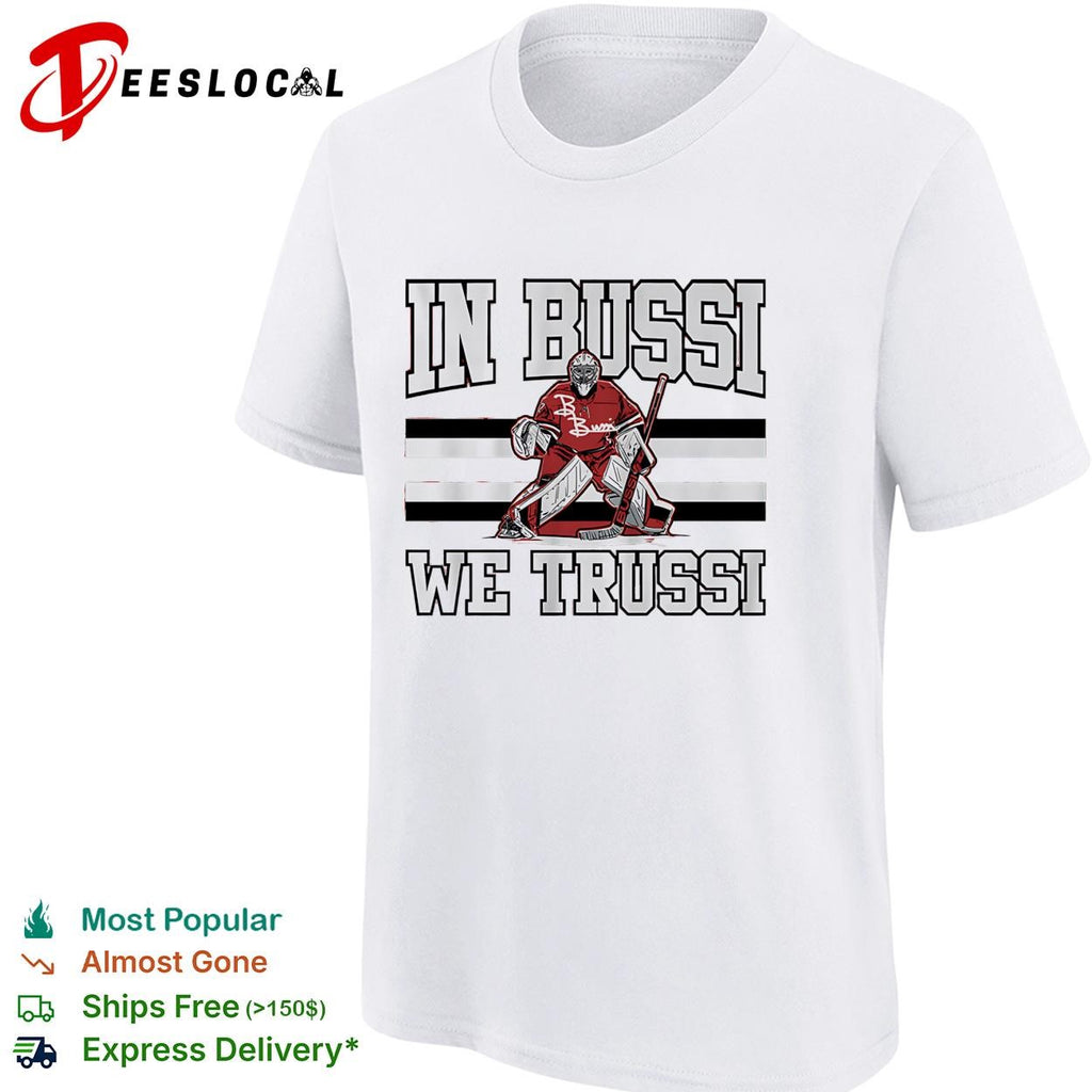 In Bussi we trussi hockey goalie B. Bussi jersey bold shirt