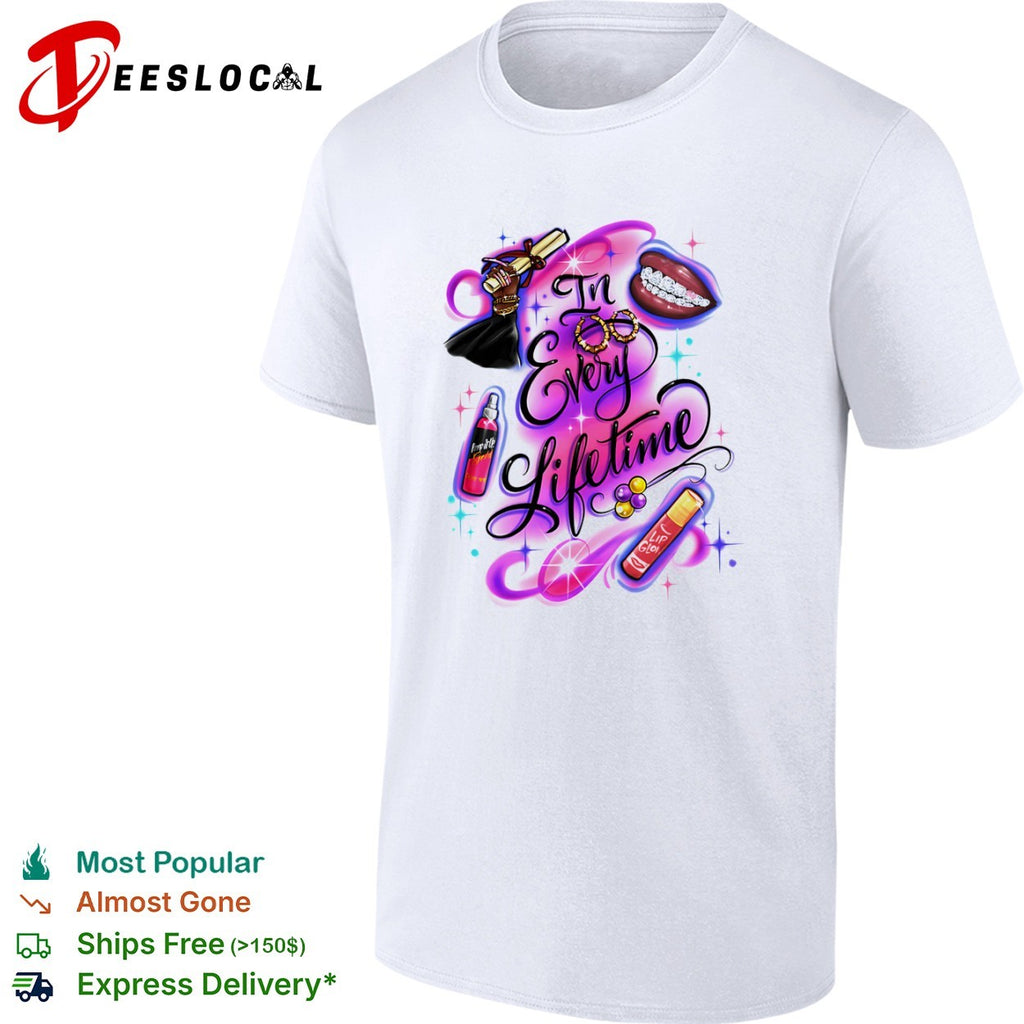 In Every Lifetime Pimp It Up Gold Lip Glow Graduation Black Girl Magic Aesthetic shirt