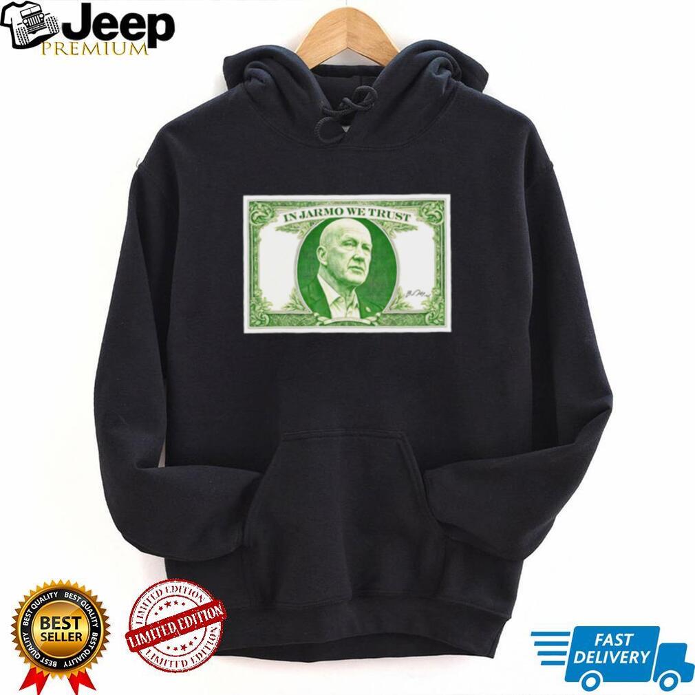 In Jarmo We Trust Dollar Bill T Shirt