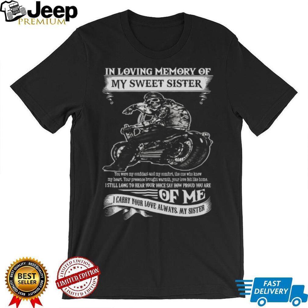 In Loving Memory Of My Sweet Sister Biker Skeleton Memorial T Shirt