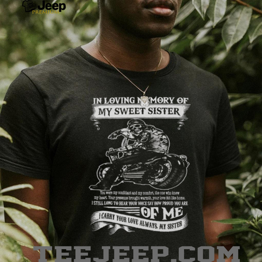 In Loving Memory Of My Sweet Sister Biker Skeleton Memorial T Shirt