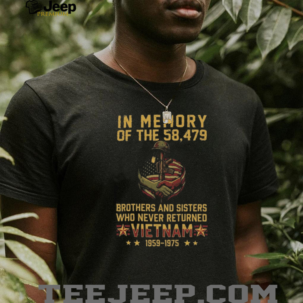 In Memory Of The 58479 Brothers Who Never Returned Vietnam T Shirt