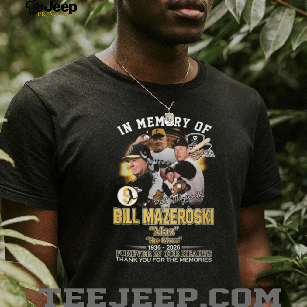 In Memory of Bill Mazeroski 1936 2026 Pittsburgh Pirates “Maz” Tribute T Shirt