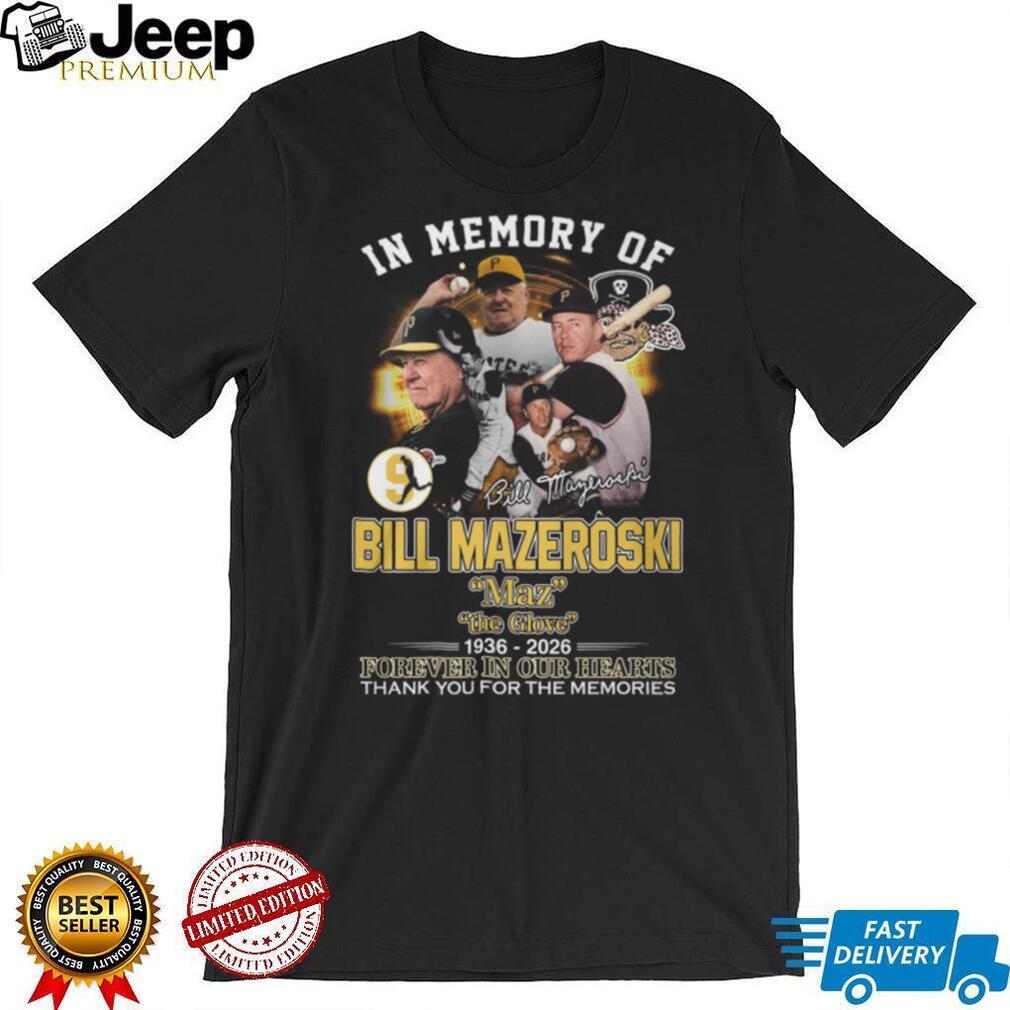 In Memory of Bill Mazeroski 1936 2026 Pittsburgh Pirates “Maz” Tribute T Shirt