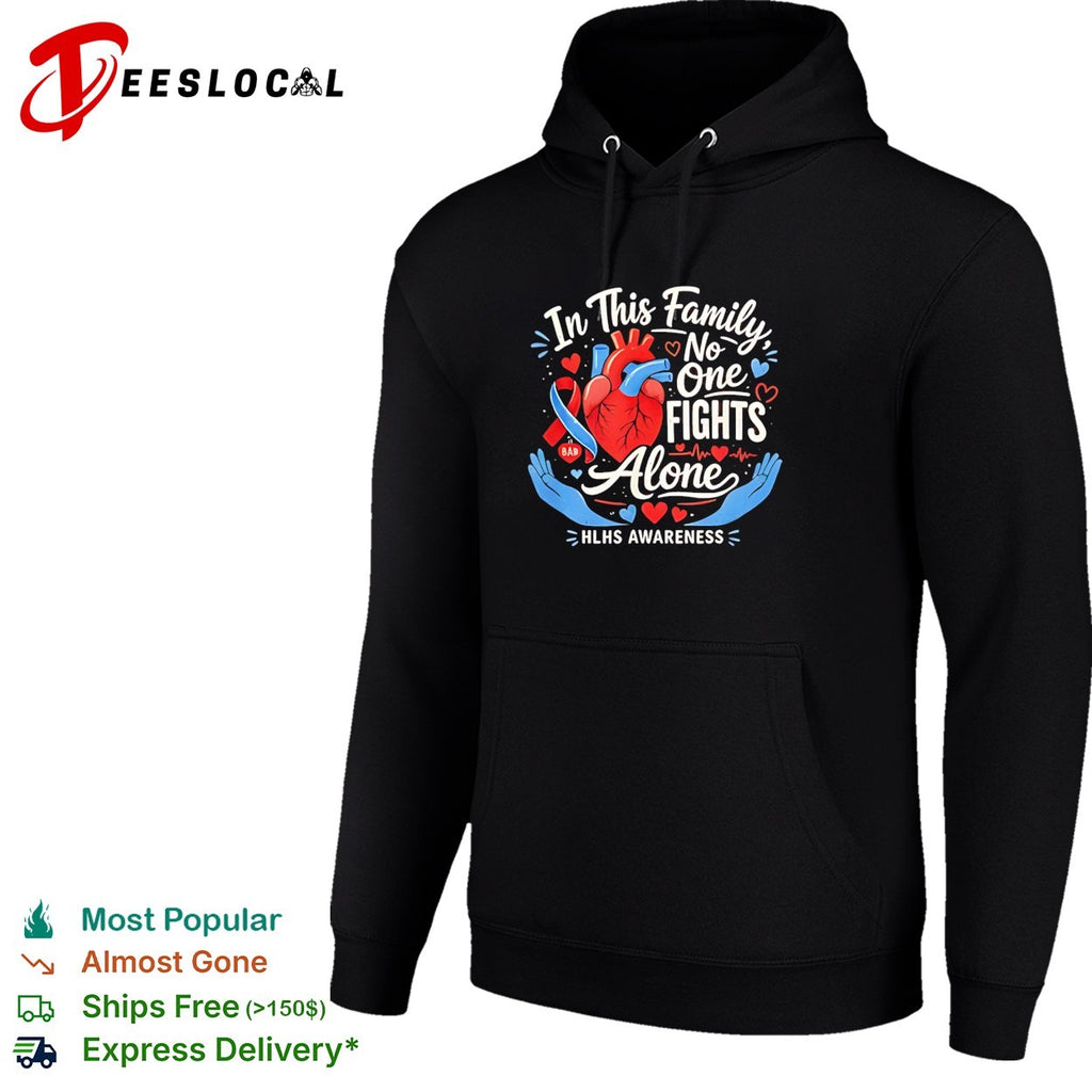 In This Family No One Fights Alone HLHS Awareness Heart Medical Support shirt
