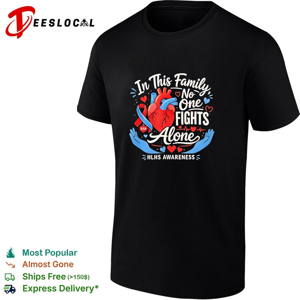 In This Family No One Fights Alone HLHS Awareness Heart Medical Support shirt