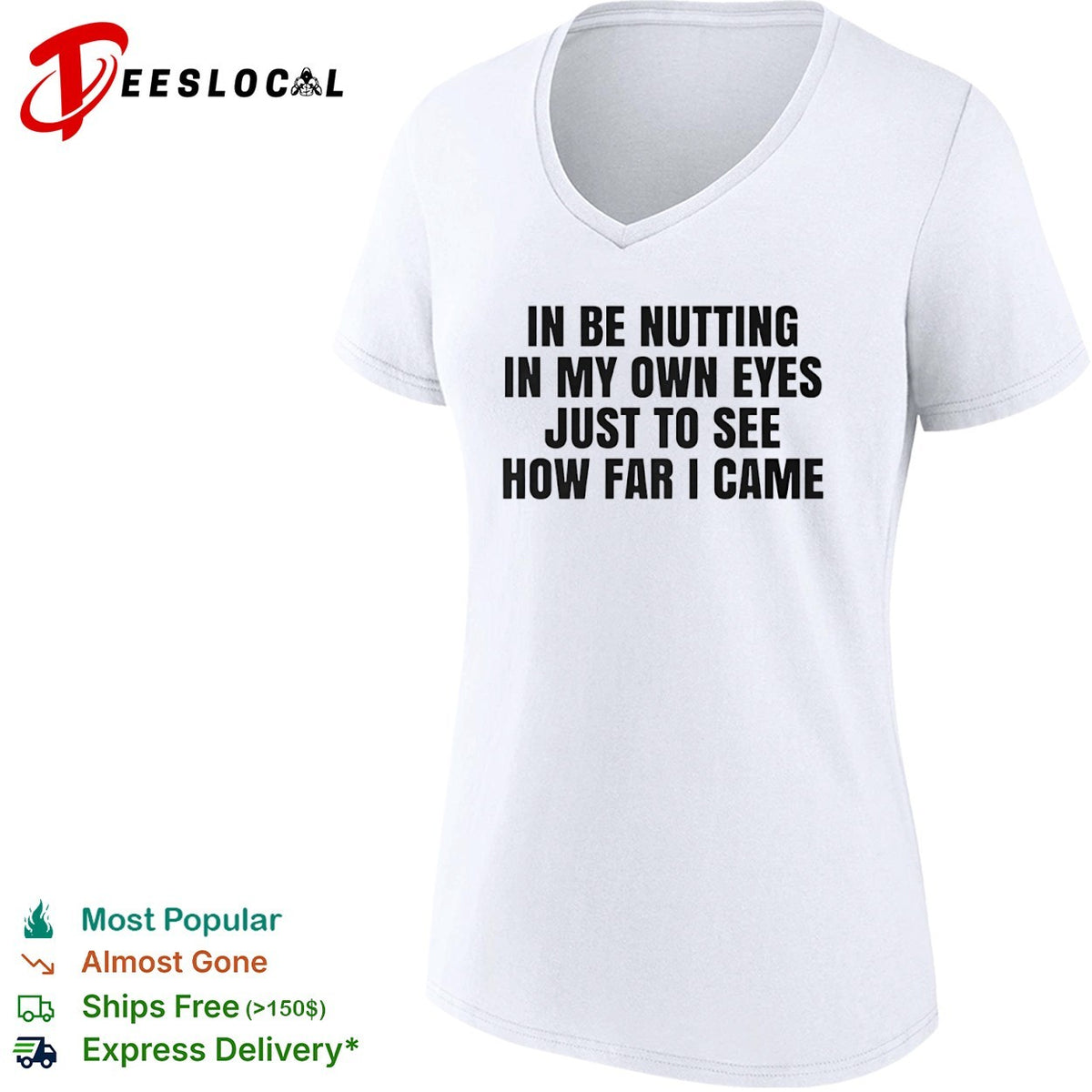 In be nutting in my own eyes just to see how far I came shirt