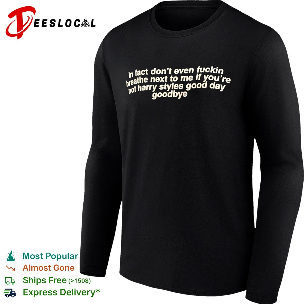 In fact dont even fuckin breathe next to me if you’re shirt