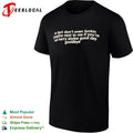 In fact dont even fuckin breathe next to me if you’re shirt
