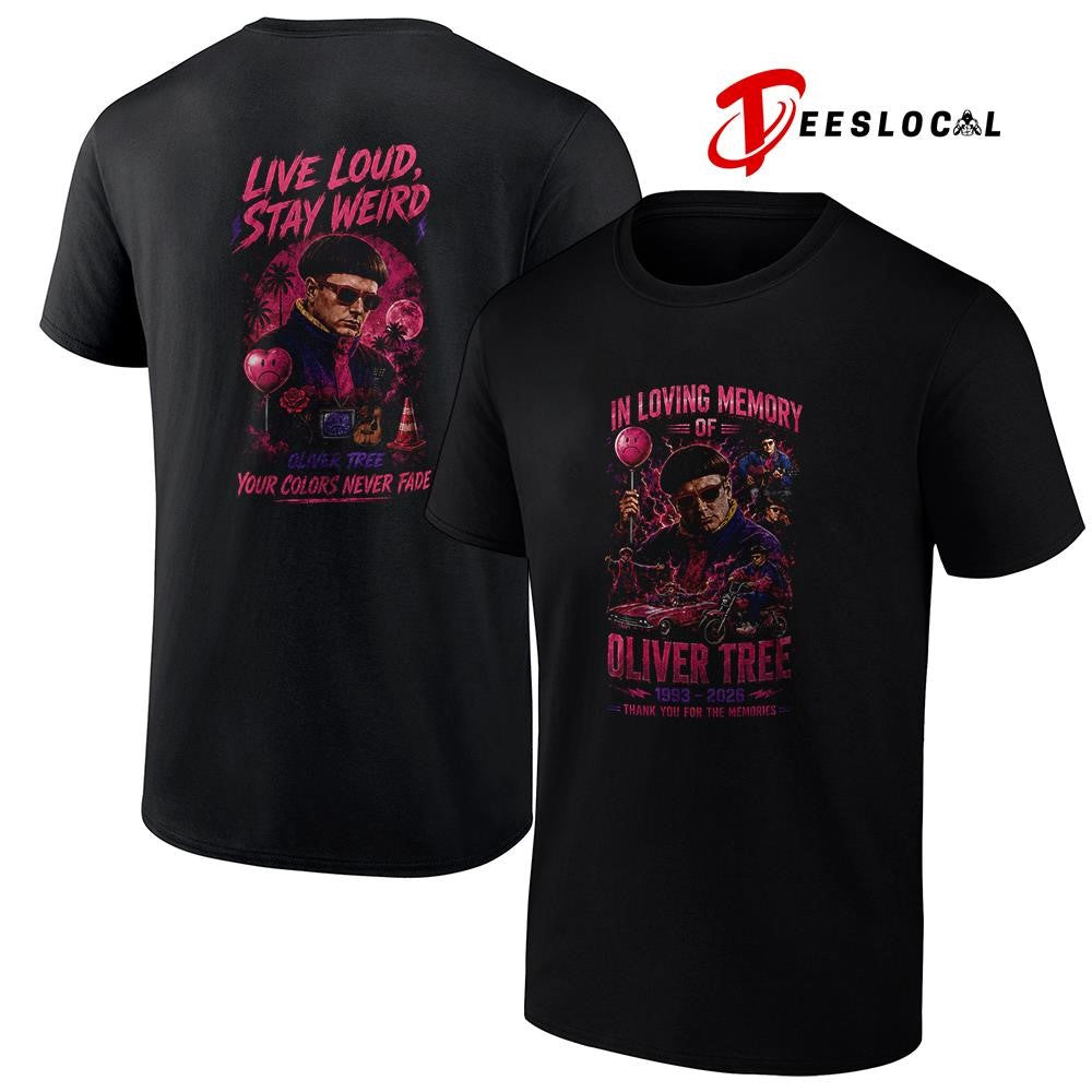 In loving memory of Oliver Tree live loud stay weird your colors never fade shirt