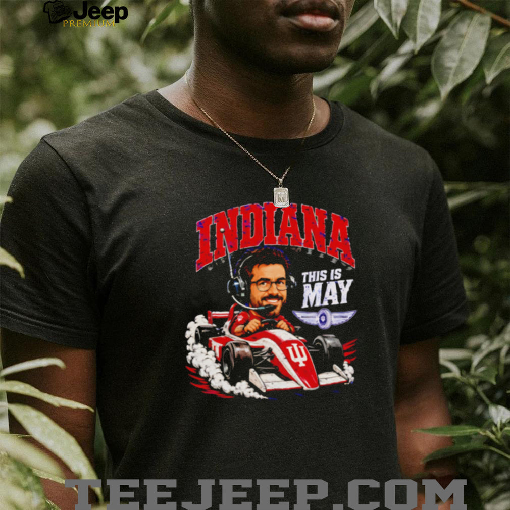 Indiana Racing T Shirt This Is May Speedway Car Graphic T Shirt