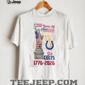 Indianapolis Colts 250 Years Of Freedom 1776 2026 USA Semiquincentennial T Shirt
