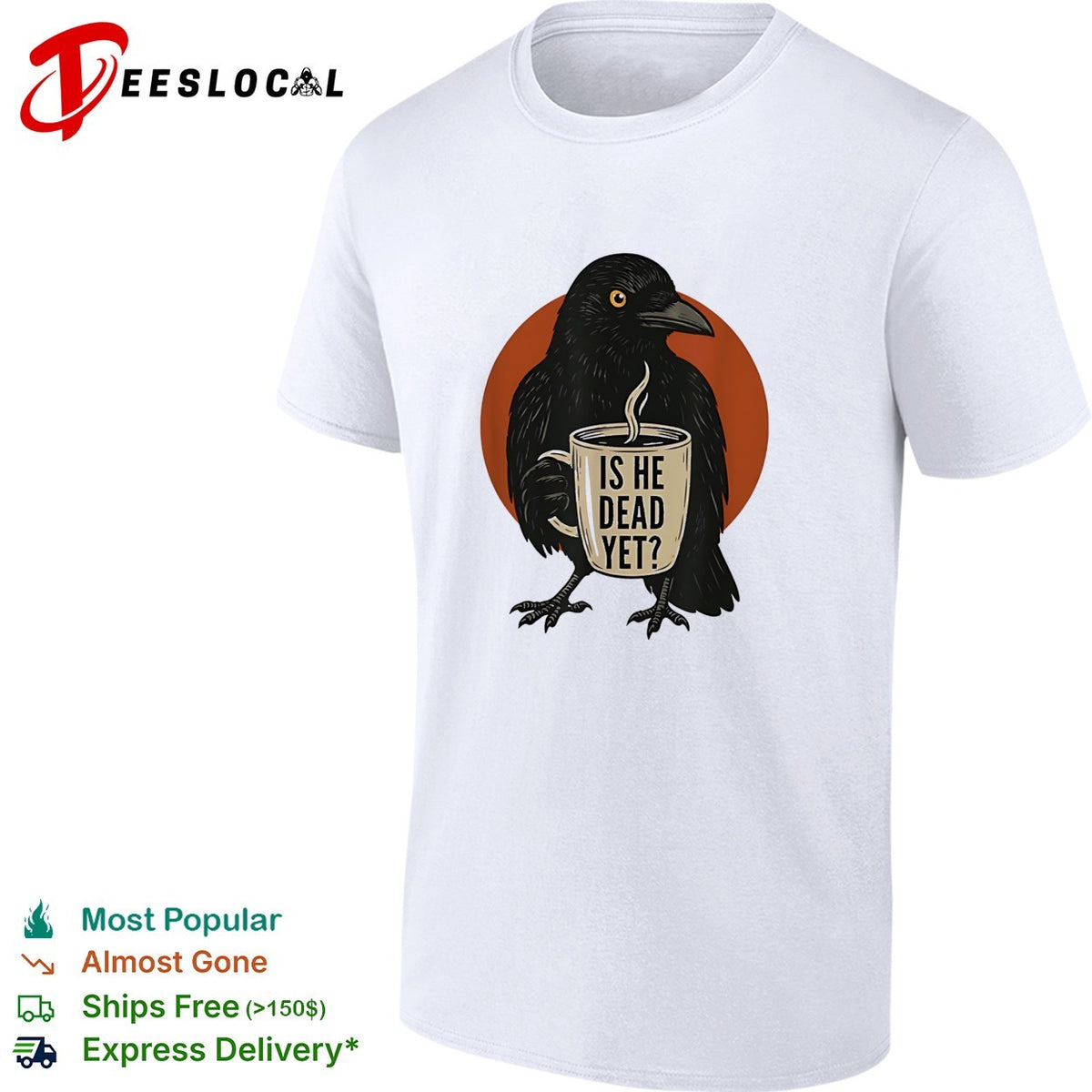 Is he dead yet black raven holding steaming coffee mug illustration graphic shirt