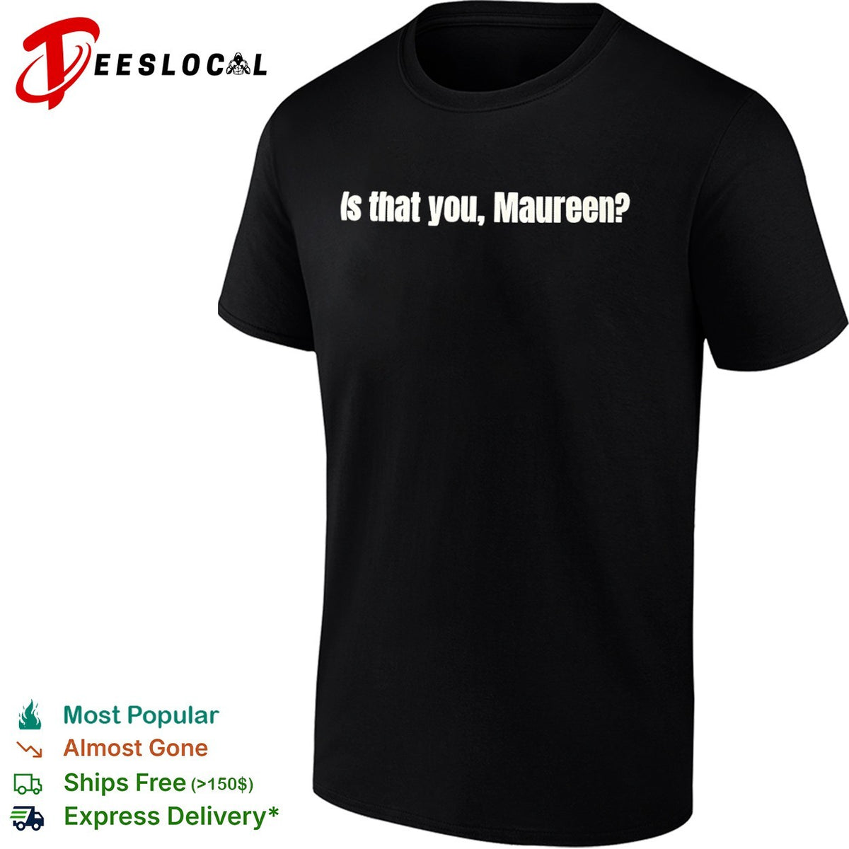 Is that you Maureen shirt