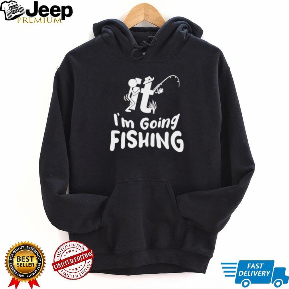 It Im Going Fishing Funny Novelty Stick Figure T Shirt