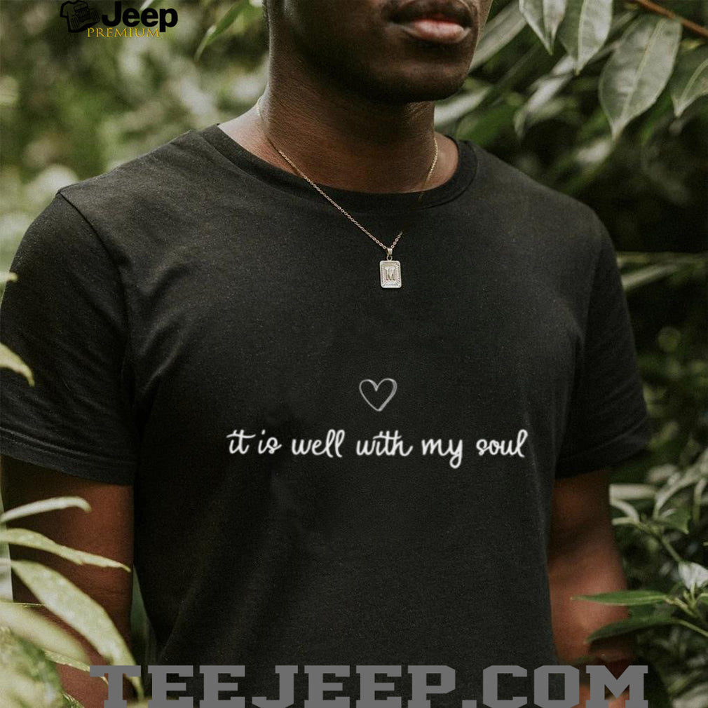 It Is Well With My Soul Heart Minimalist Christian T Shirt