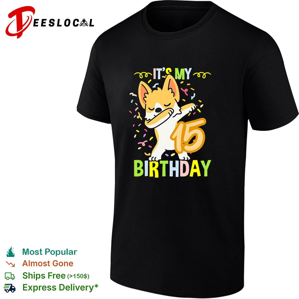 It is My 15 Birthday Dabbing Corgi Dog Confetti Party Celebration Funny Kids shirt