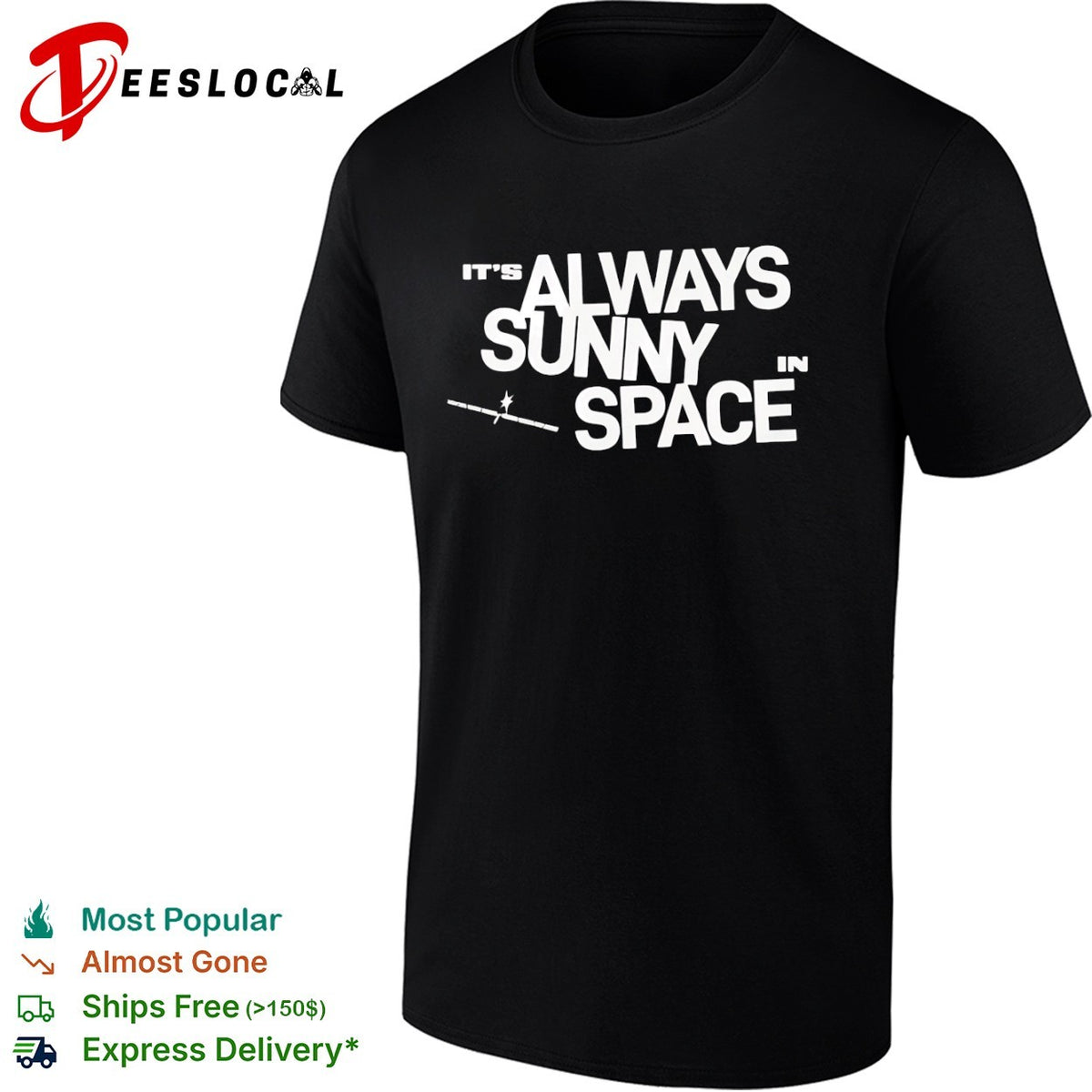 It is always sunny in space shirt