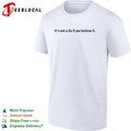 It is not a lie if you believe it Shirt