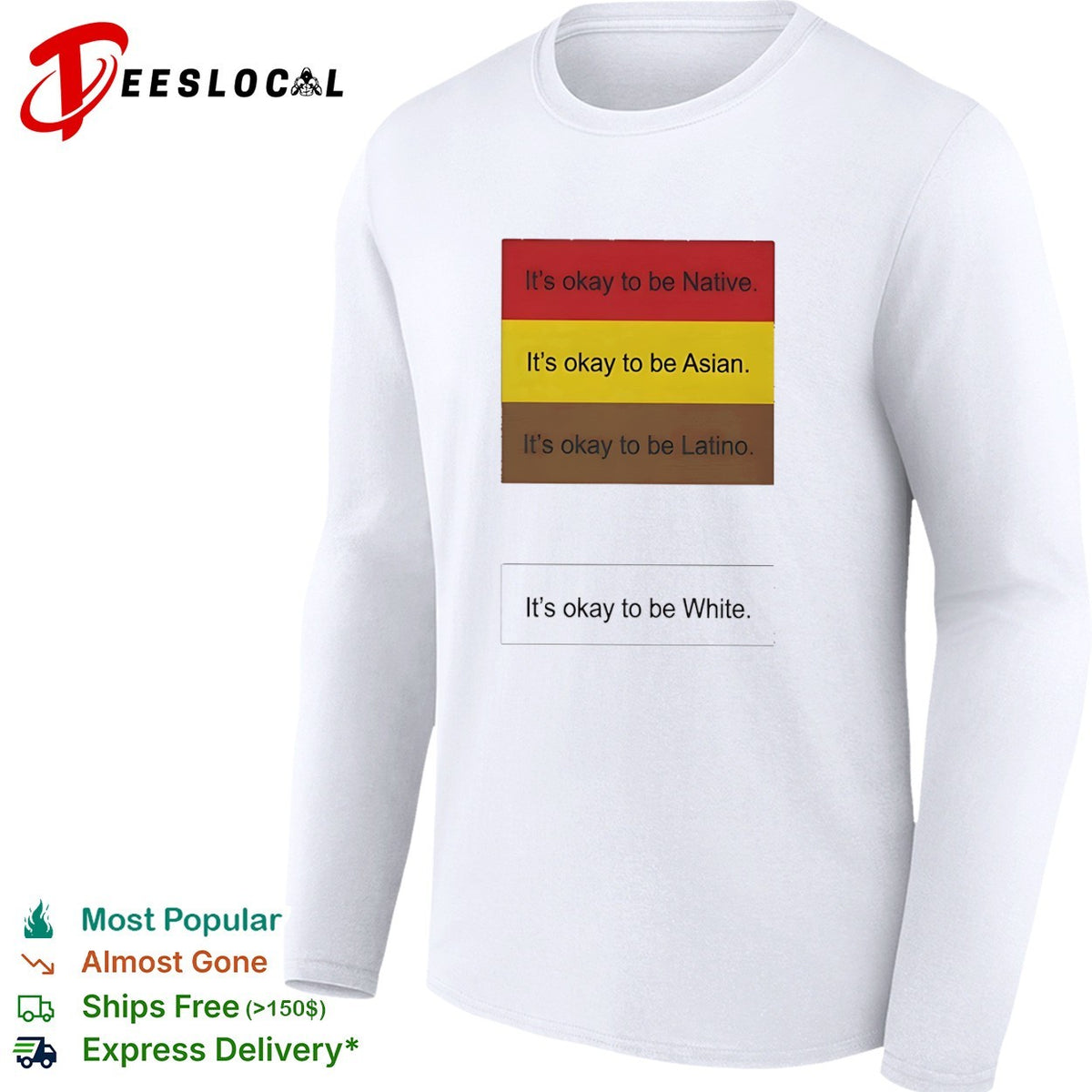 It is okay to be Native Asian Latino and it is okay to be White shirt