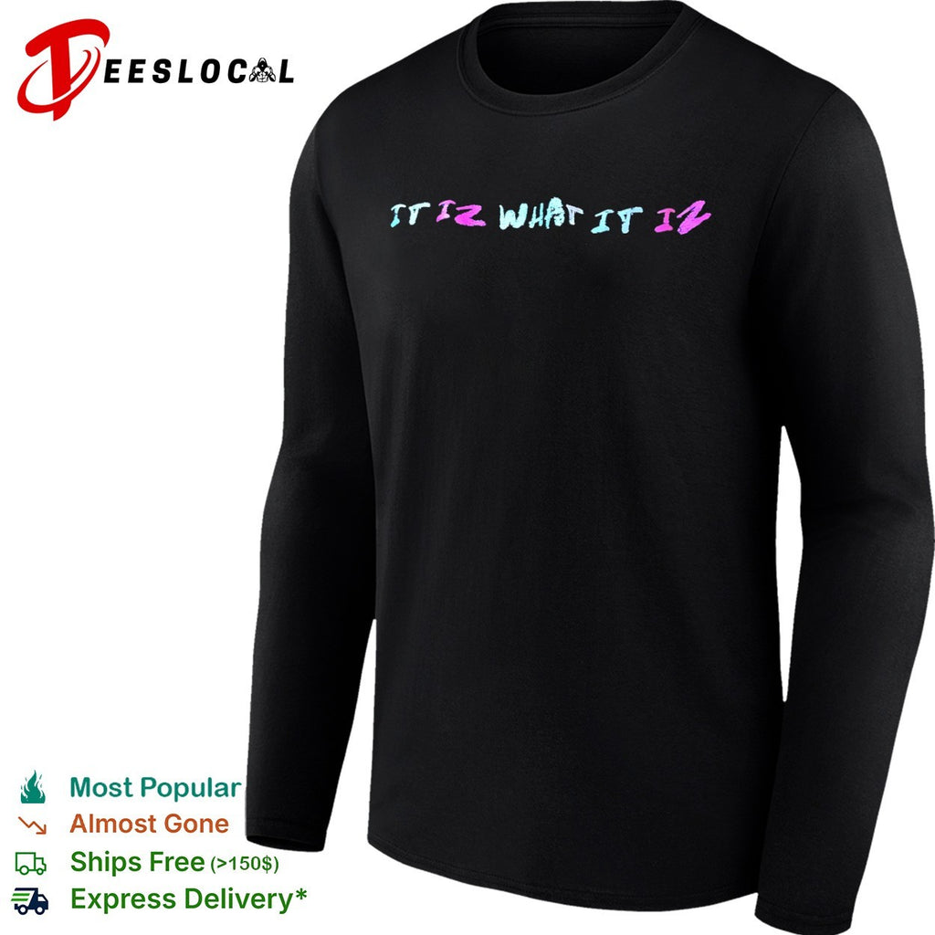 It iz what it iz shirt