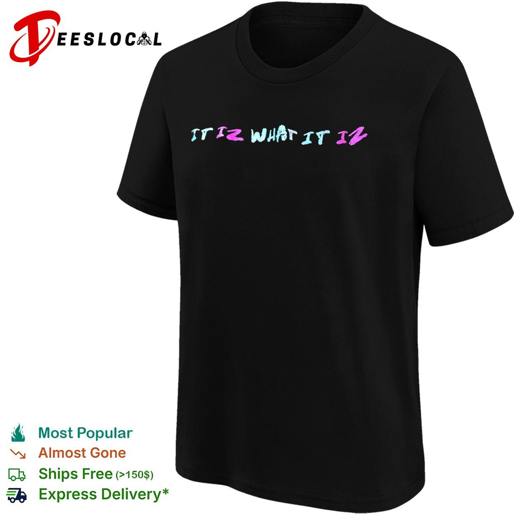 It iz what it iz shirt