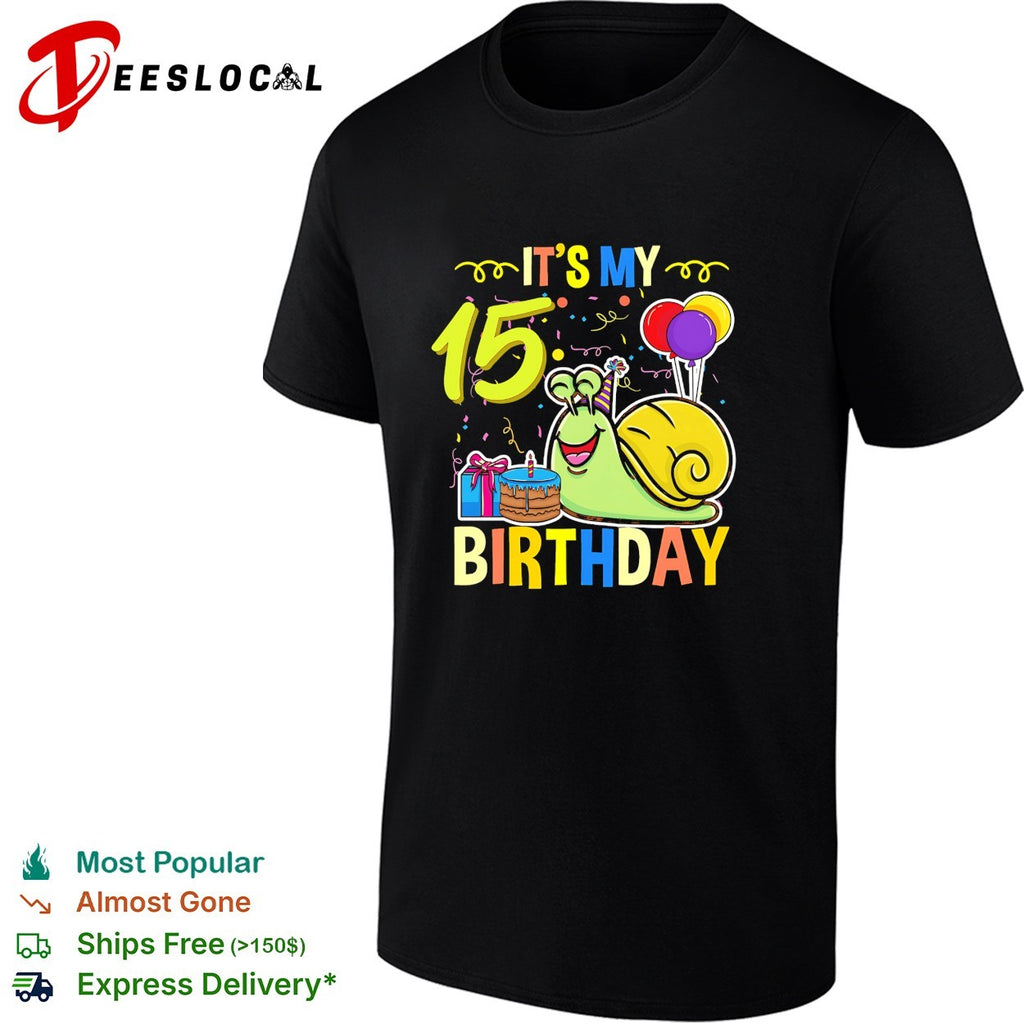 It s My 15 Birthday Snail Cake Balloons Celebration Party Gift Toddler Youth shirt
