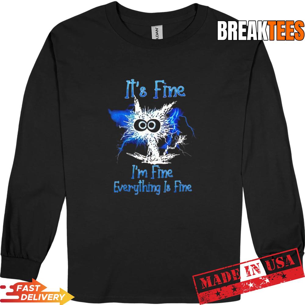 It’s Fine I’m Fine Everything Is Fine Lightning Cat Shirt