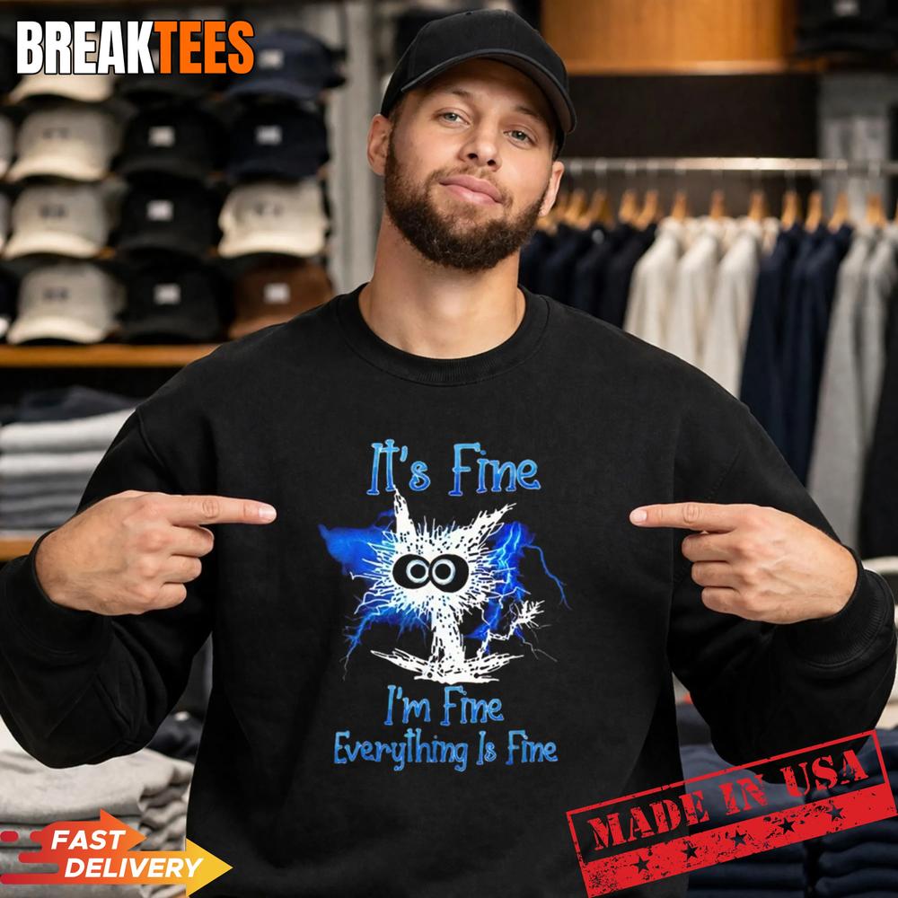 It’s Fine I’m Fine Everything Is Fine Lightning Cat Shirt