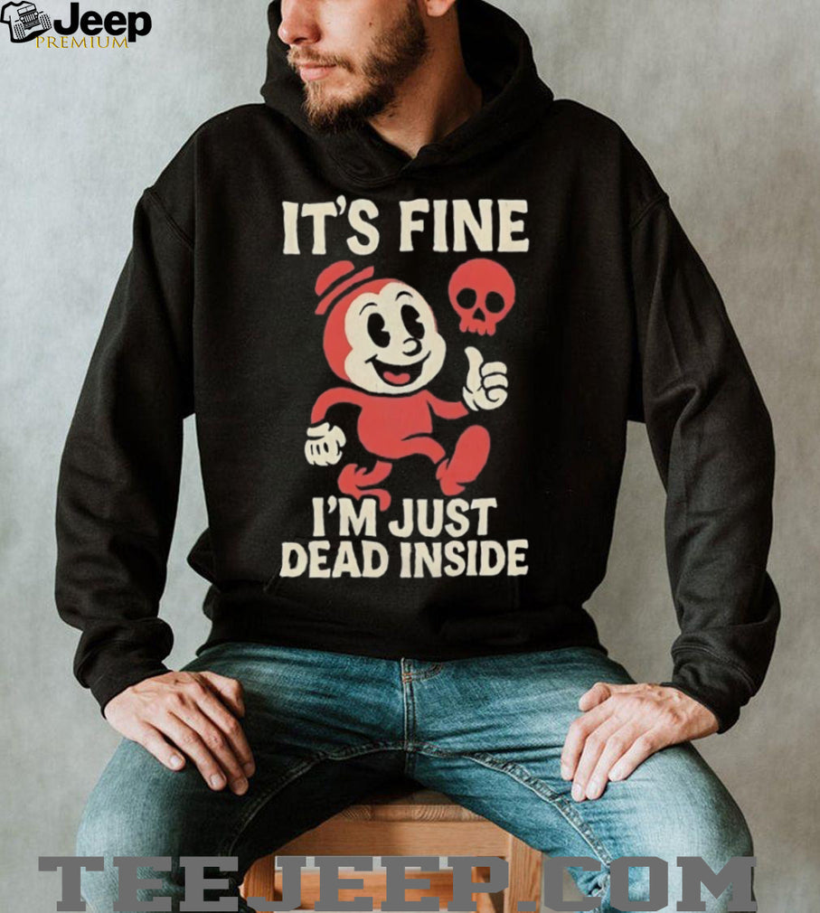 It’s Fine I’m Just Dead Inside Retro Cartoon Skull T Shirt