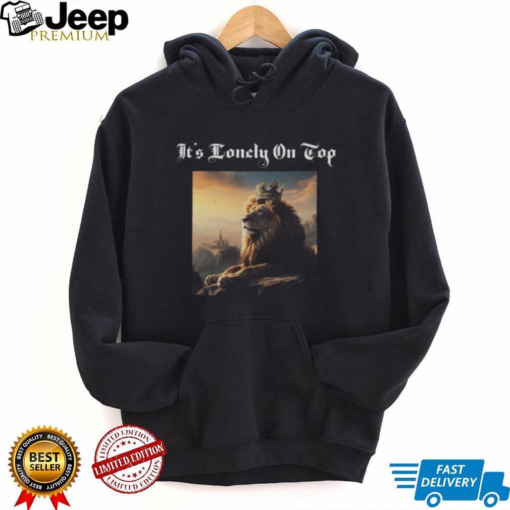 It’s Lonely On Top Lion King With Crown Aesthetic T Shirt
