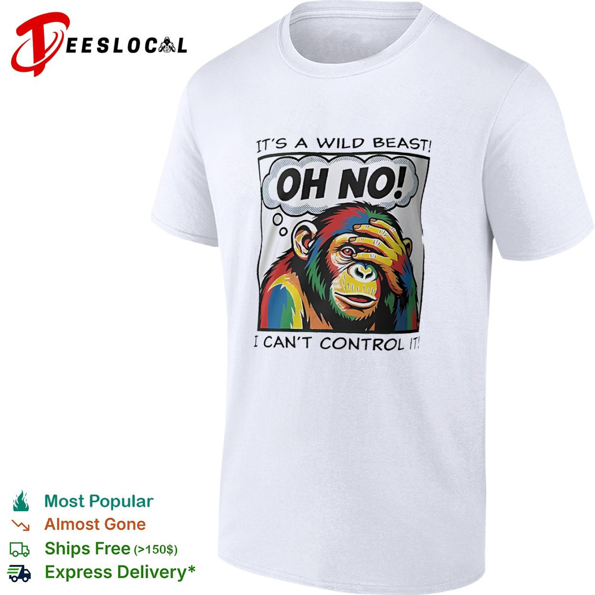 It’s a wild beast oh no I cant control it chimpanzee shirt