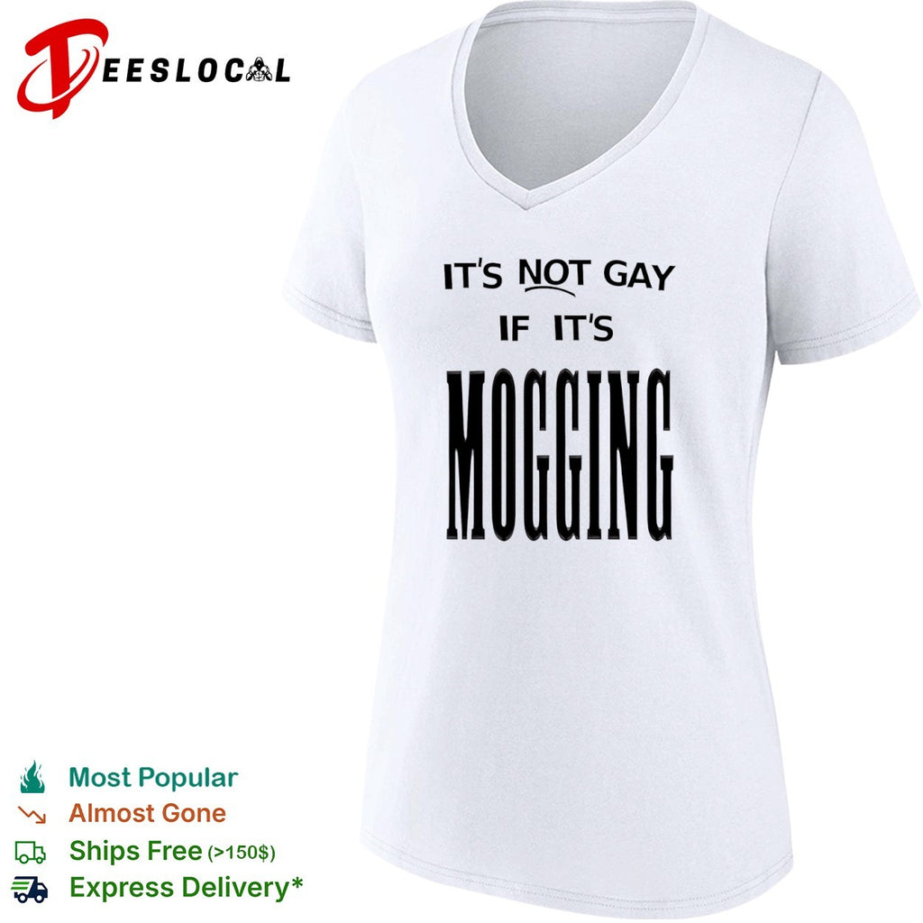 It’s not gay if it is mogging shirt