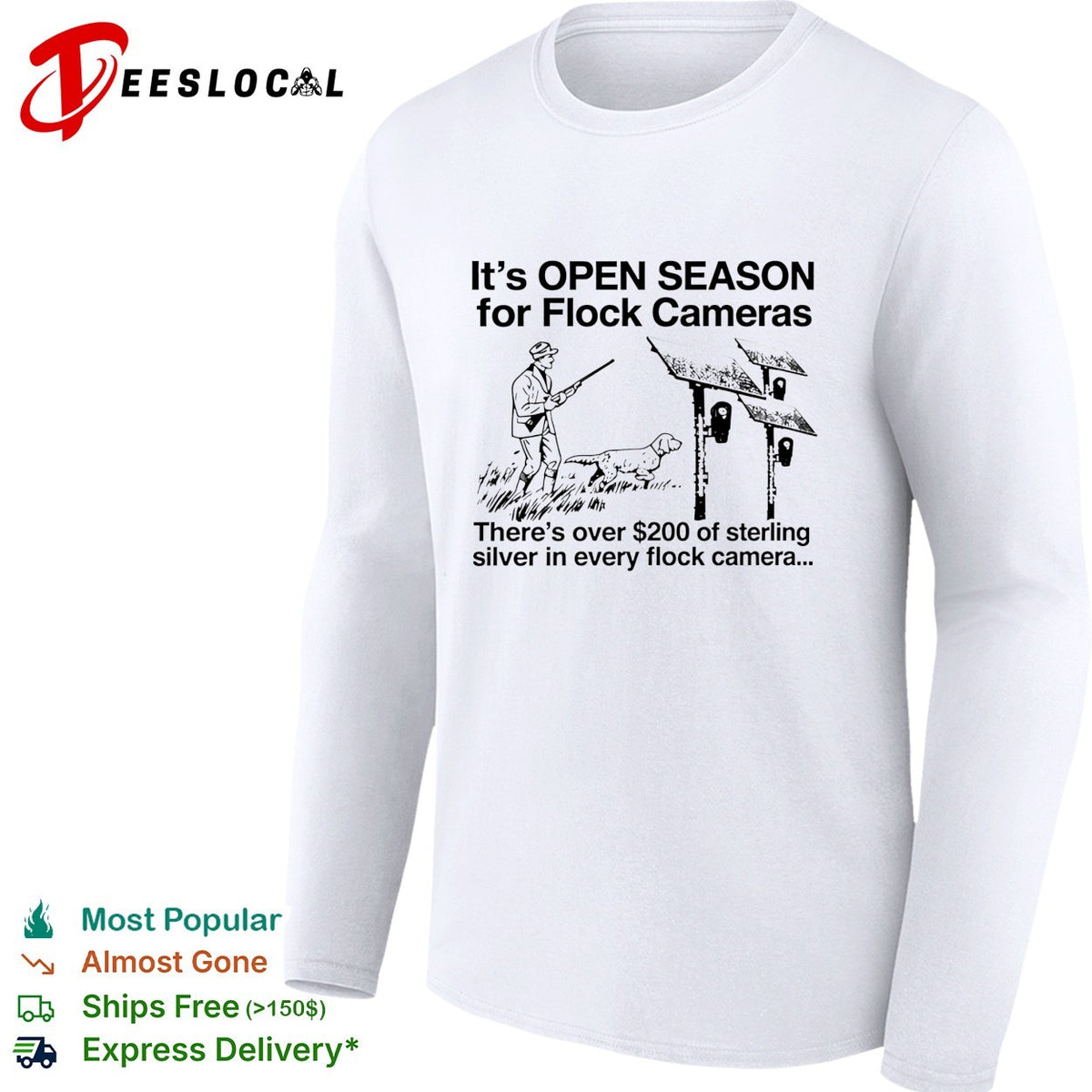 It’s open season for flock cameras there’s over 200 of sterling sliver in every flock camera shirt