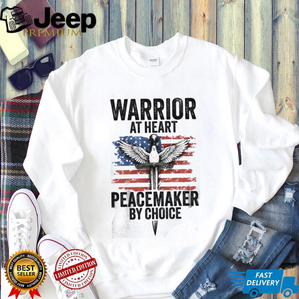 Warrior At Heart Peacemaker By Choice American Flag Sword & Dove T shirt