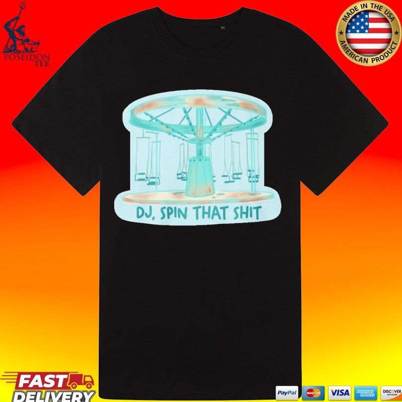 DJ Spin That Shit T-shirt