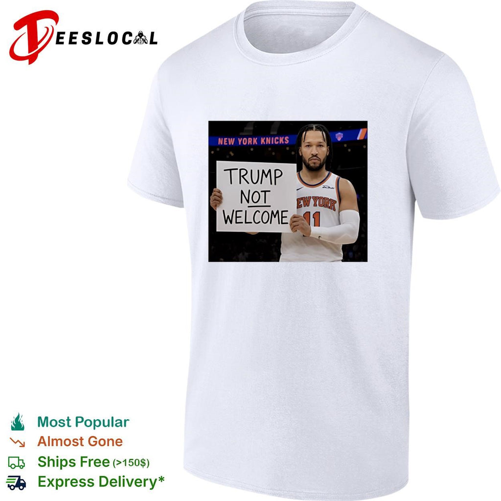 Jalen Brunson Trump Not Welcome Sign Anti Donald Trump Finals 2026 funny shirt