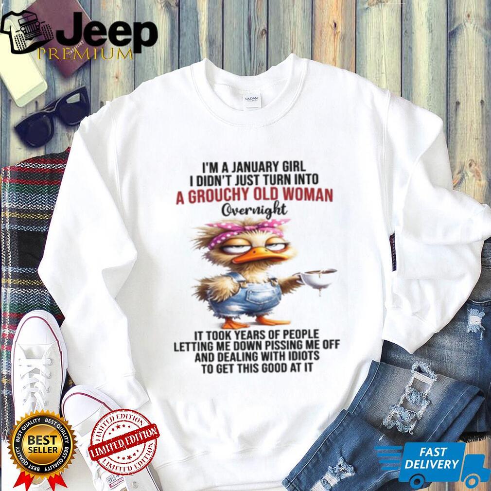 January Girl Grouchy Old Woman Sarcastic Duck Long Sleeve Shirt