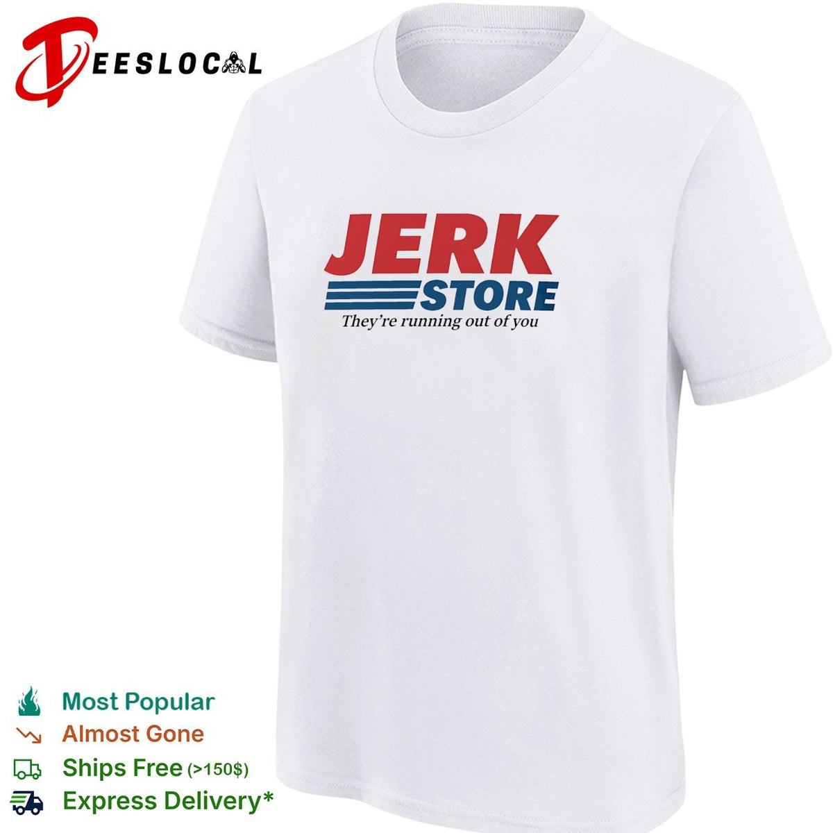 Jerk Store they’re running out of you logo parody shirt
