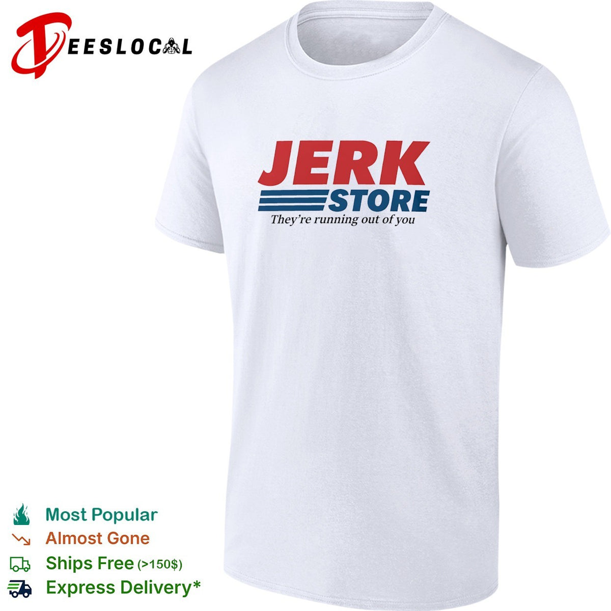 Jerk Store they’re running out of you logo parody shirt