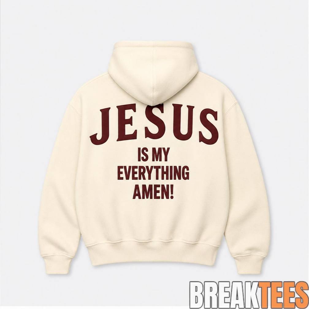 Jesus Is My Everything Amen Hoodie