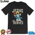 Jesus The One Who Serves Pickleball Player Funny Christian T Shirt