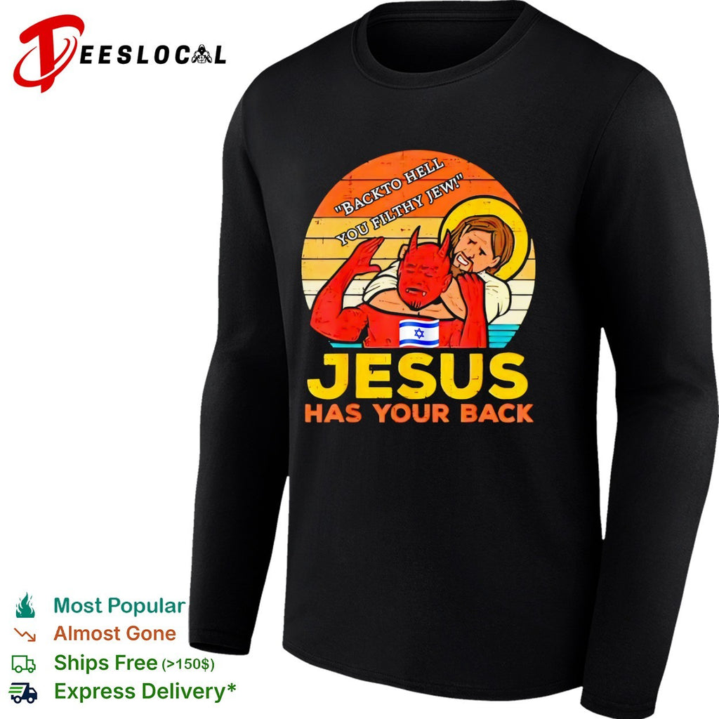 Jesus back to hell you filthy jew has your back Israel flag shirt